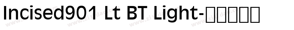 Incised901 Lt BT Light字体转换